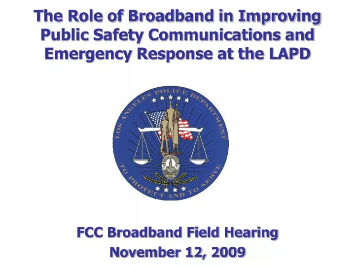 the role of broadband in improving public safety communications and emergency response at the lapd