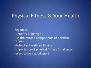 Physical Fitness &amp; Your Health