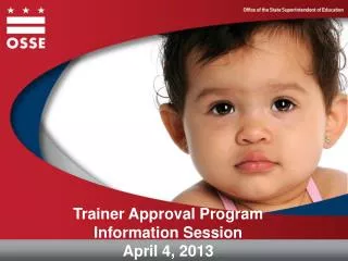 Trainer Approval Program Information Session April 4, 2013