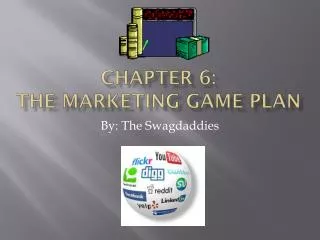 Chapter 6: The marketing game plan