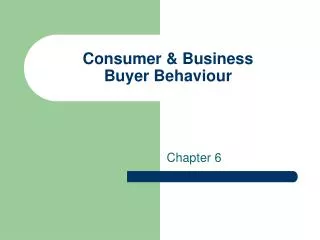 Consumer &amp; Business Buyer Behaviour