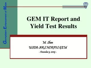 GEM IT Report and Yield Test Results