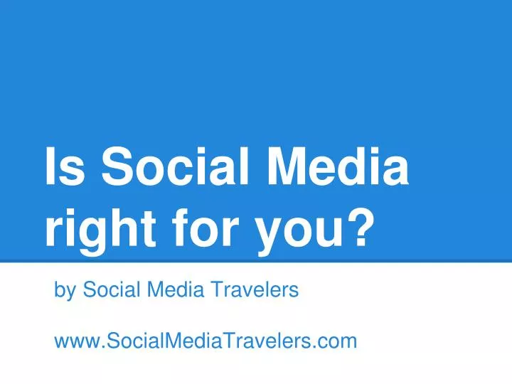 is social media right for you