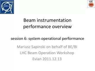 Beam instrumentation performance overview session 6: system operational performance