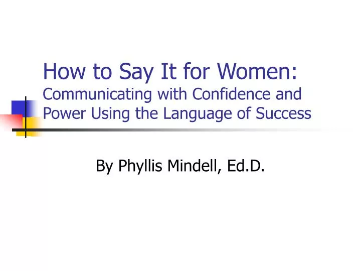how to say it for women communicating with confidence and power using the language of success