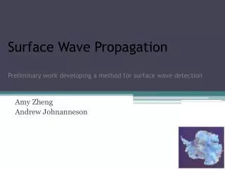 Surface Wave Propagation Preliminary work developing a method for surface wave detection