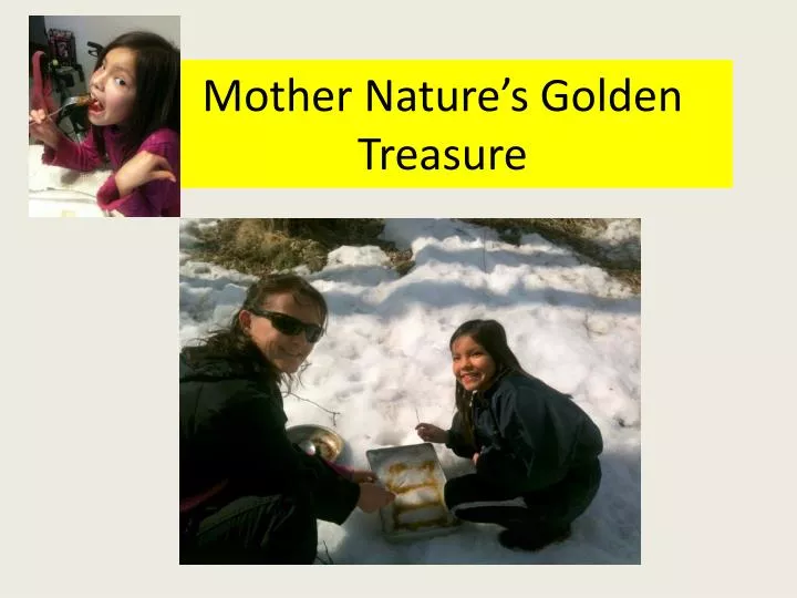 mother nature s golden treasure