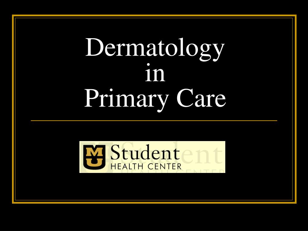 PPT - Dermatology in Primary Care PowerPoint Presentation, free ...