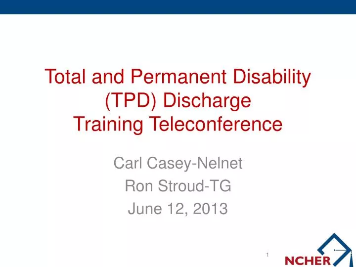 total and permanent disability tpd discharge training teleconference