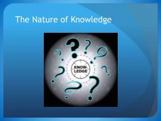 The Nature of Knowledge