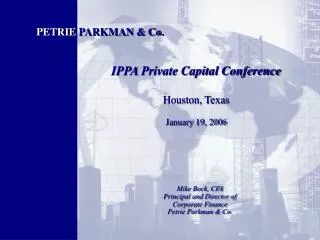 IPPA Private Capital Conference Houston, Texas January 19, 2006