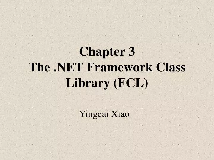 chapter 3 the net framework class library fcl