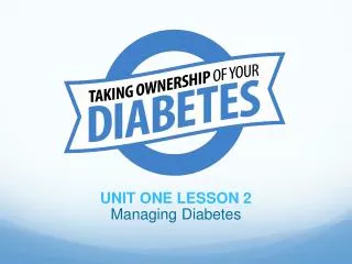 UNIT ONE LESSON 2 Managing Diabetes