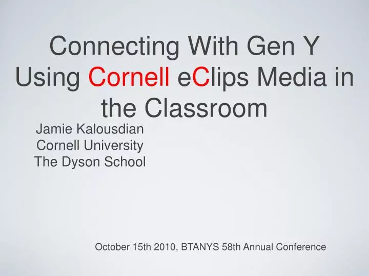 connecting with gen y using cornell e c lips media in the classroom