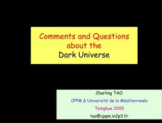 Comments and Questions about the Dark Universe