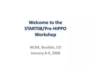 Welcome to the START08/Pre-HIPPO Workshop