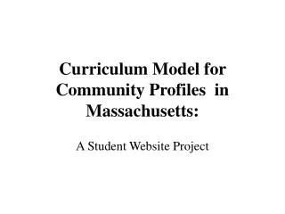Curriculum Model for Community Profiles in Massachusetts: