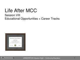 Life After MCC Session VIII Educational Opportunities + Career Tracks