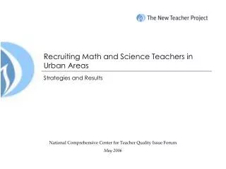 Recruiting Math and Science Teachers in Urban Areas
