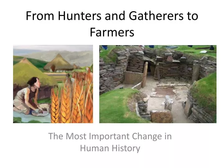from hunters and gatherers to farmers