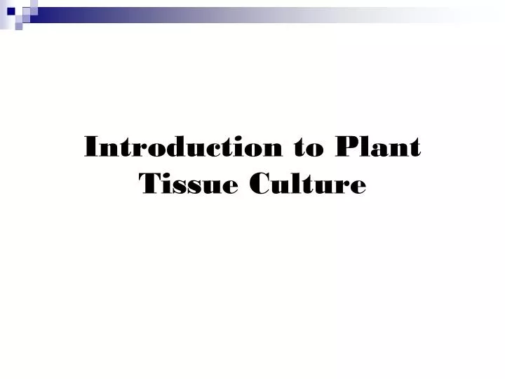 introduction to plant tissue culture