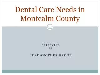 Dental Care Needs in Montcalm County