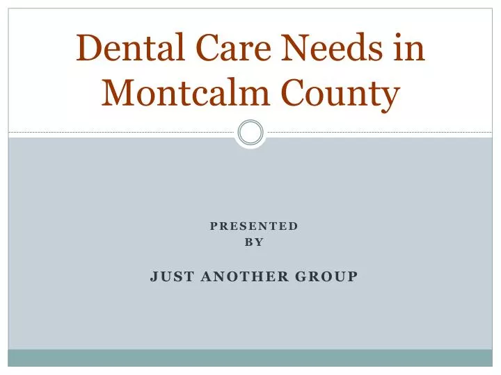 dental care needs in montcalm county