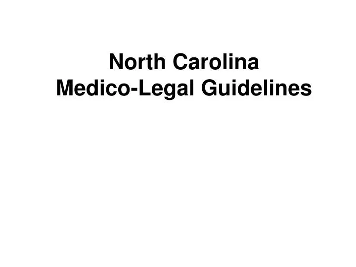 north carolina medico legal guidelines
