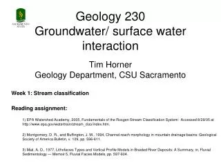 Geology 230 Groundwater/ surface water interaction Tim Horner Geology Department, CSU Sacramento