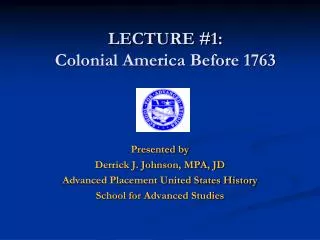 LECTURE # 1: Colonial America Before 1763