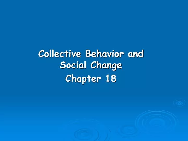 collective behavior and social change chapter 18