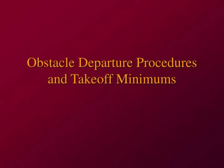 obstacle departure procedures and takeoff minimums