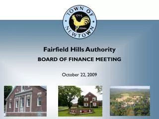 Fairfield Hills Authority BOARD OF FINANCE MEETING October 22, 2009