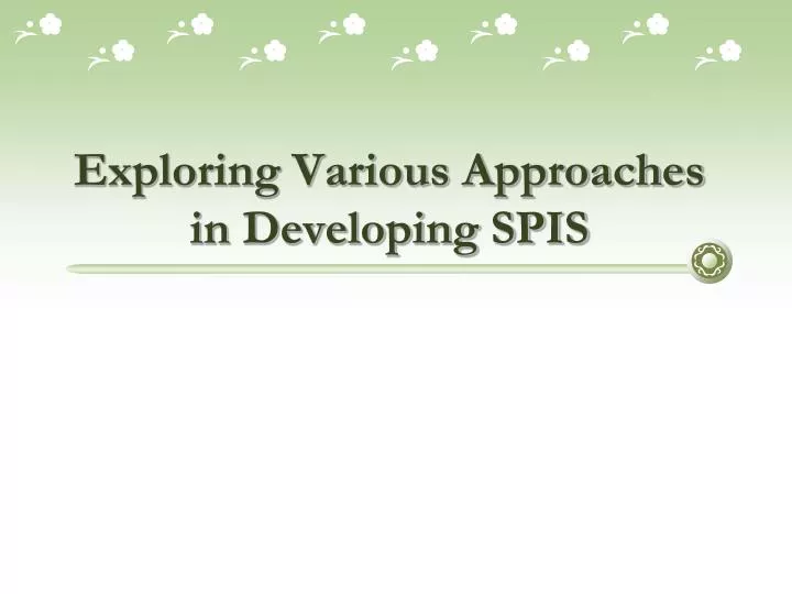 exploring various approaches in developing spis