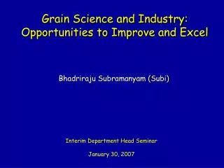 Grain Science and Industry: Opportunities to Improve and Excel