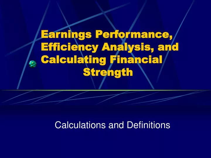 earnings performance efficiency analysis and calculating financial strength