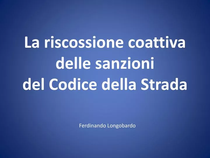 la riscossione coattiva delle sanzioni del codice della strada