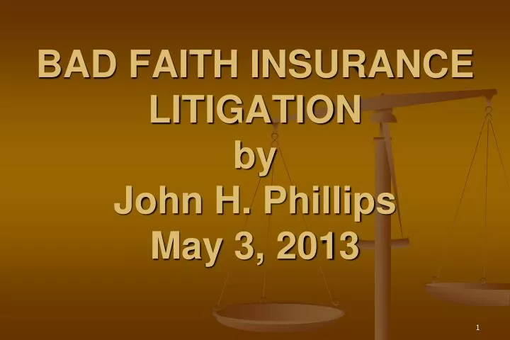 bad faith insurance litigation by john h phillips may 3 2013