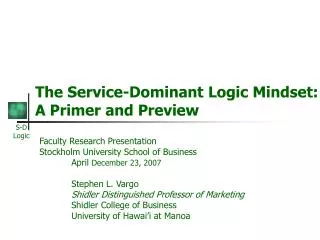 The Service-Dominant Logic Mindset: A Primer and Preview