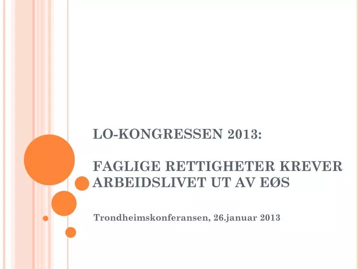 lo kongressen 2013 faglige rettigheter krever arbeidslivet ut av e s