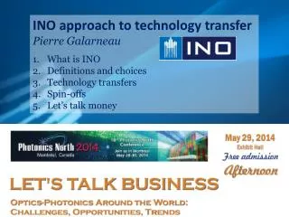 INO approach to technology transfer Pierre Galarneau What is INO Definitions and choices