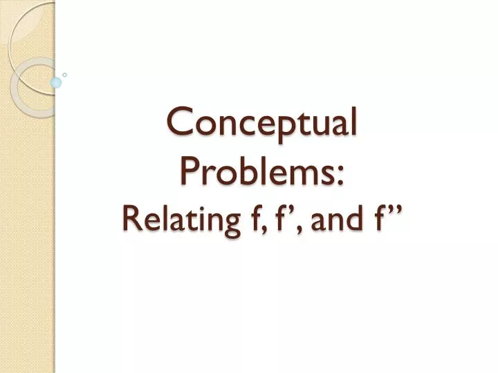 conceptual problems relating f f and f