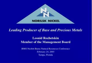 Leading Producer of Base and Precious Metals Leonid Rozhetskin Member of the Management Board