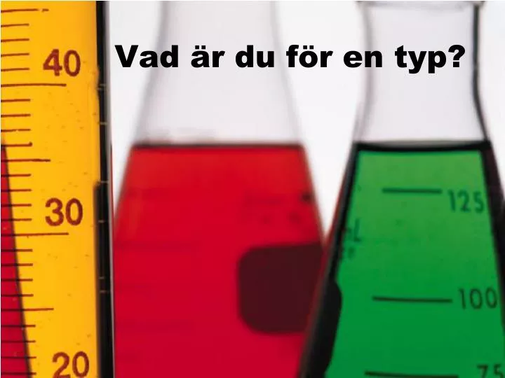 vad r du f r en typ