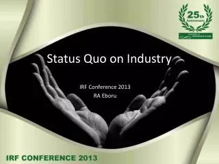 Status Quo on Industry