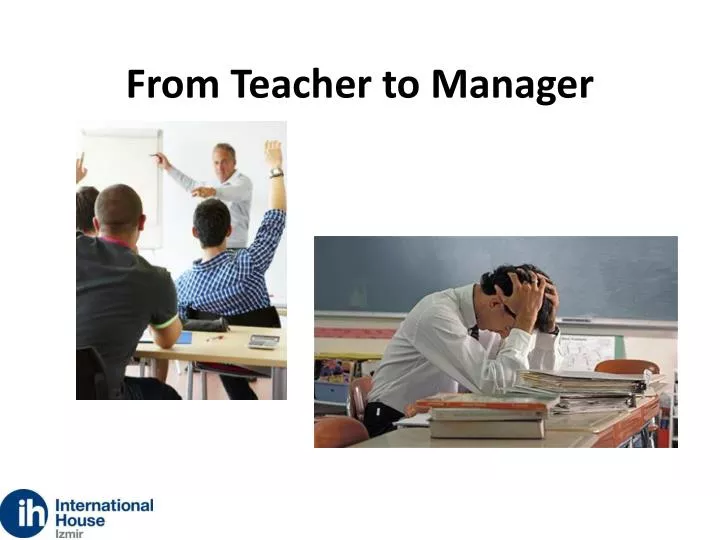 from teacher to manager