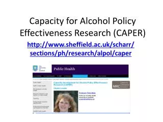 Capacity for Alcohol Policy Effectiveness Research (CAPER)