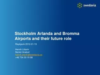 Stockholm Arlanda and Bromma Airports and their future role