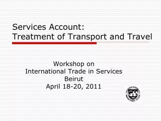 Services Account: Treatment of Transport and Travel