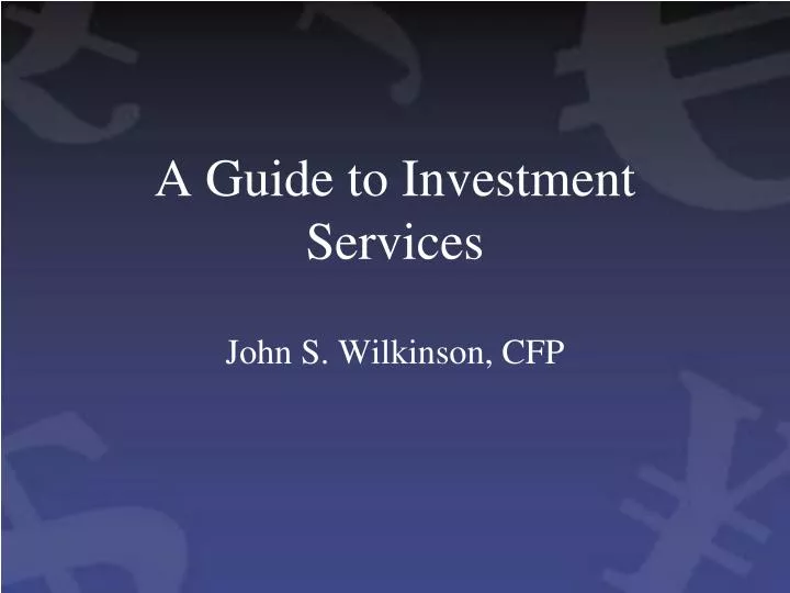 a guide to investment services john s wilkinson cfp